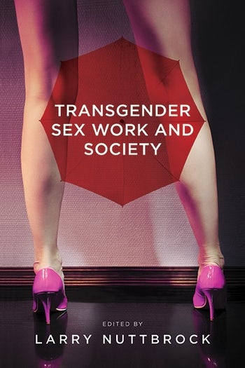 350px x 525px - Transgender Sex Work and Society | Columbia University Press