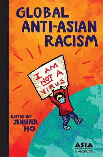 Global Anti Asian Racism Columbia University Press