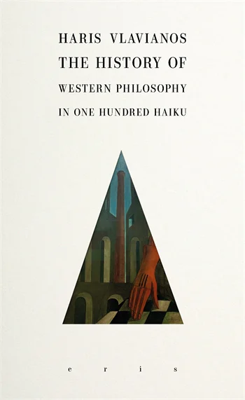 Cover of The History of Western Philosophy in 100 Haiku
Haris Vlavianos. Translated by Peter Mackridge

Eris