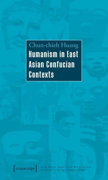 Humanism in East Asian Confucian Contexts | Columbia University Press
