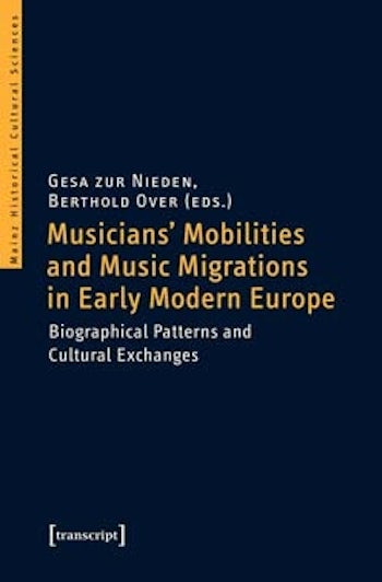 musicians mobilities and music migrations in early modern europe columbia university press