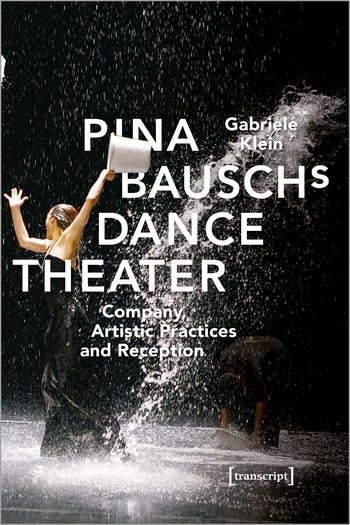 Pina Bausch's Dance Theater | Columbia University Press