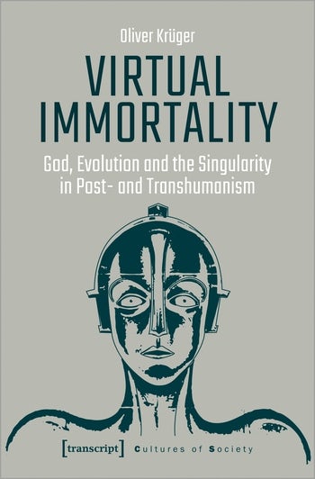 Virtual Immortality - God, Evolution, And The Singularity In Post- And ...