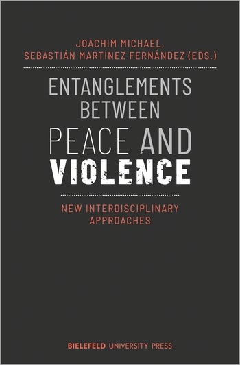 Entanglements Between Peace and Violence