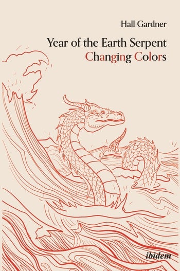 Year of the Earth Serpent Changing Colors. A Novel.