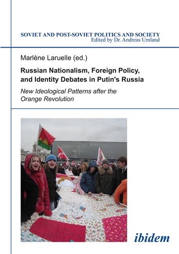 Russian Nationalism, Foreign Policy and Identity Debates in