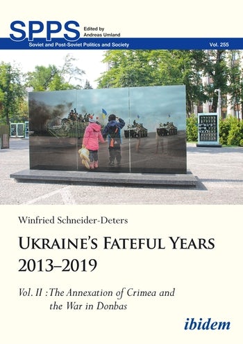 Ukraine’s Fateful Years 2013–2019, Vol. II