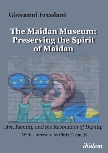 The Maidan Museum: Preserving the Spirit of Maidan