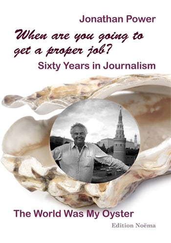 When Are You Going to Get a Proper Job? Sixty Years in Journalism