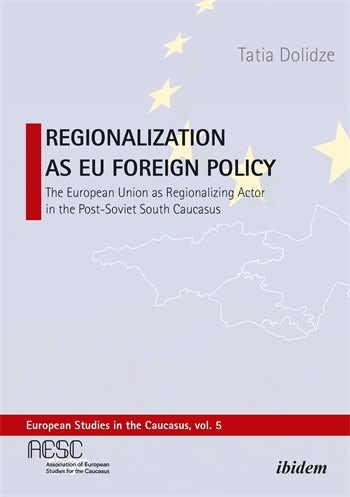 Regionalization as EU Foreign Policy | Columbia University Press