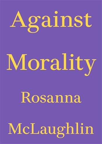 Against Morality | Columbia University Press