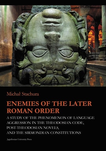 Enemies of the Later Roman Order | Columbia University Press