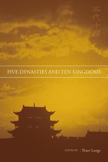 Five Dynasties and Ten Kingdoms | Columbia University Press