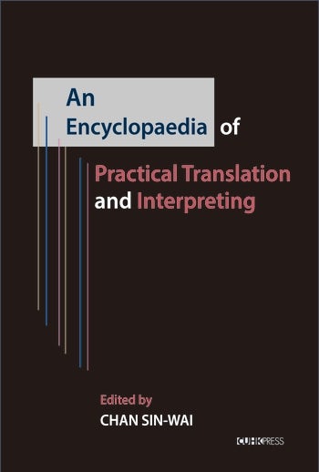 An Encyclopaedia of Practical Translation and Interpreting